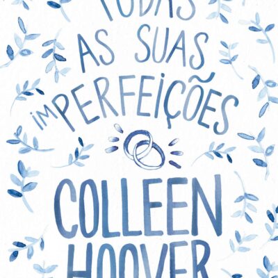 Resenha do livro "Todas as Suas ImPerfeições" por Colleen Hoover