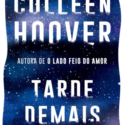 Resenha do Livro: Tarde Demais - Colleen Hoover