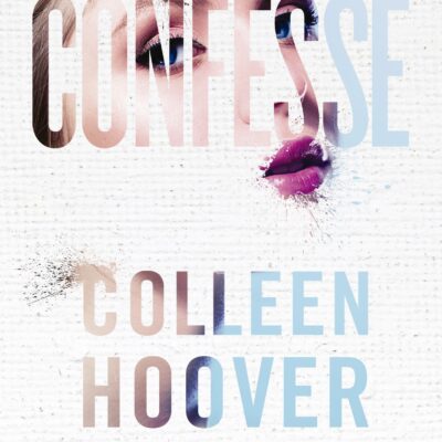 Resenha do Livro: Confesse - Colleen Hoover