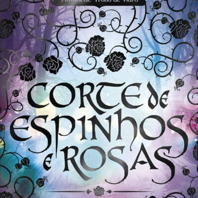 Resenha do Livro: Corte Espinhos Rosas