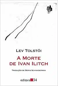 A Morte de Ivan Ilyich (Liev Tolstói – 1866)