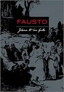 Fausto (Johann Wolfgang von Goethe – 1808) 