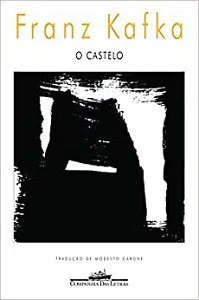 O Castelo (Franz Kafka – 1926)