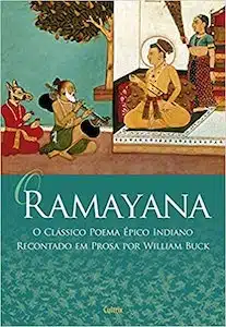  O Ramayana (Valmiki – 300 a.C.) 