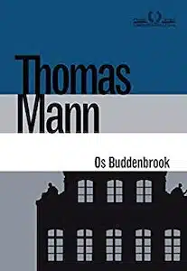 Os Buddenbrook: Decadência de uma família (Thomas Mann – 1901) 