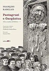 Pantagruel e Gargântua (François Rabelais – 1532)