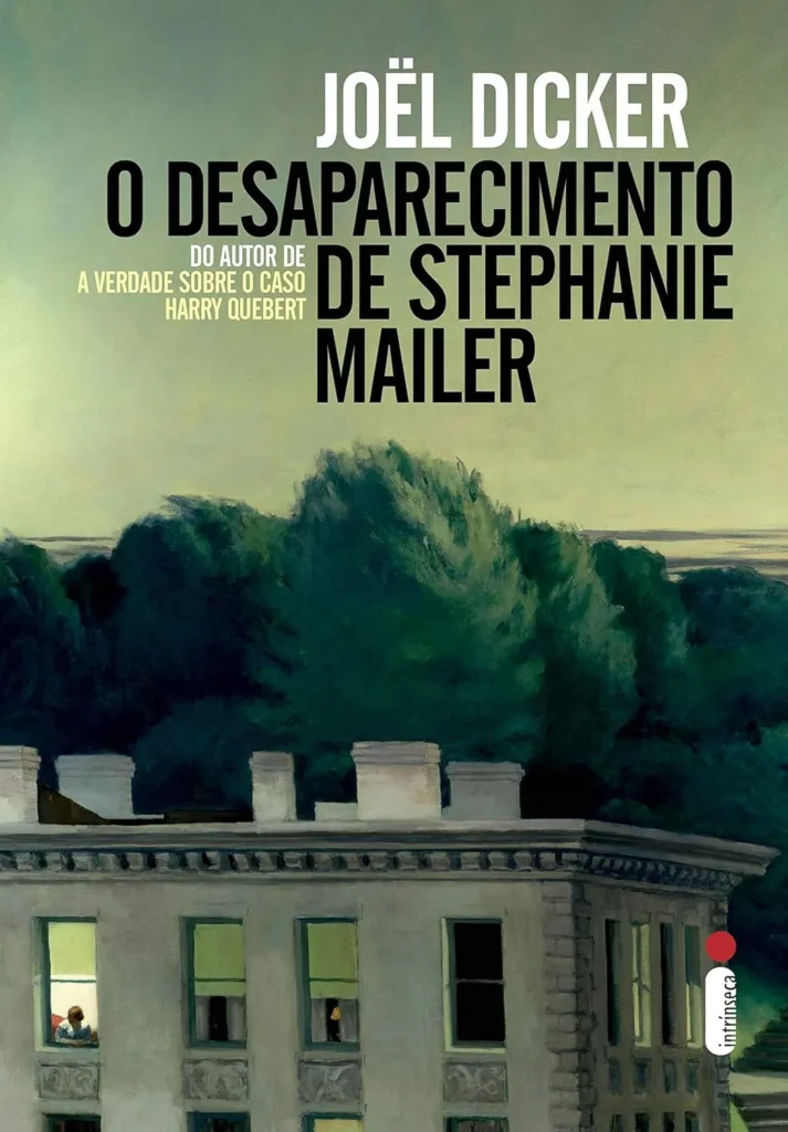 O Desaparecimento de Stephanie Mailer – Joël Dicker
