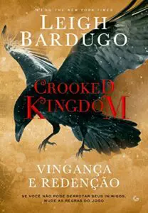 Sombra e Ossos Crooked Kingdom: Vingança e Redenção