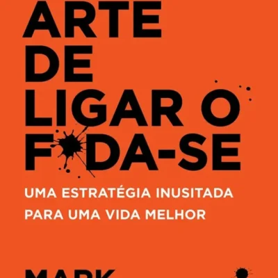 Melhores Livros de Autoajuda A Sutil Arte de Ligar