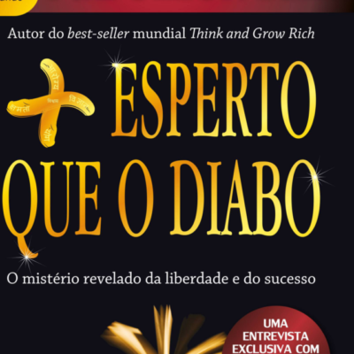 Desvendando o Invisível: Descubra os Segredos do Sucesso com 'Mais Esperto Que o Diabo' de Napoleon Hill