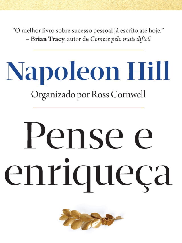 Desperte Sua Riqueza Interior: Pense e Enriqueça por Napoleon Hill