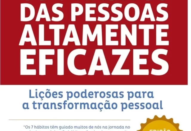 Os Sete Hábitos das Pessoas Altamente Eficazes
