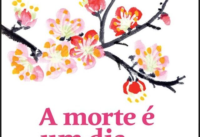 A morte é um dia que vale a pena viver: E um excelente motivo para se buscar um novo olhar para a vida