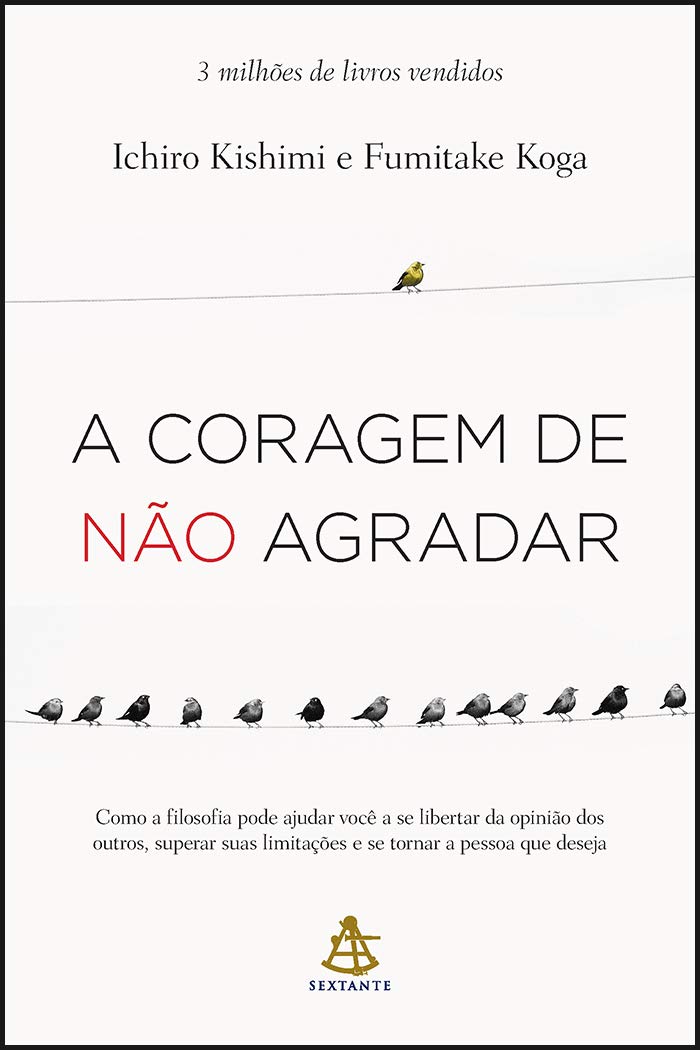 A Coragem de Não Agradar